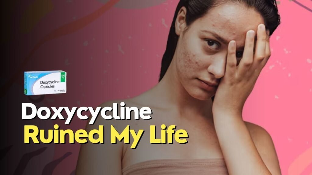 Doxycycline Ruined My Life